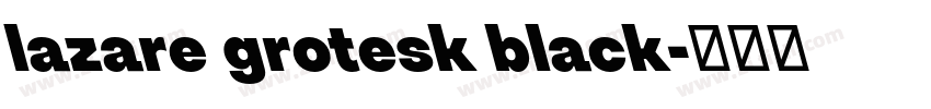lazare grotesk black字体转换